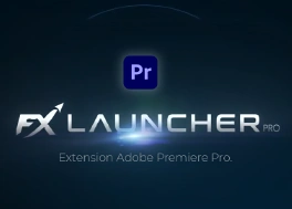 پلاگین FX Launcher Pro v1.0.4 برای پریمیر